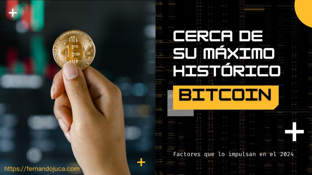 Bitcoin Cerca de su Máximo Histórico: Factores que Impulsan su Precio en 2024