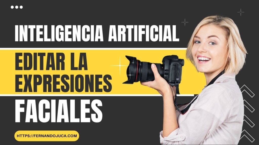 Cómo Modificar Expresiones Faciales en Imágenes Usando Inteligencia Artificial – Guía Completa