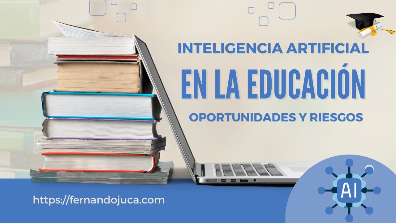 Inteligencia Artificial Generativa en la Educación: Oportunidades y Riesgos a Considerar