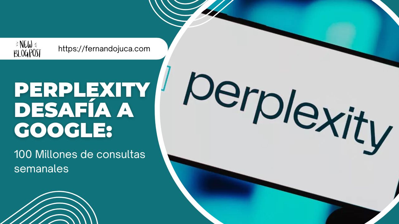 Perplexity desafía a Google: El buscador de IA alcanza 100 millones de consultas semanales