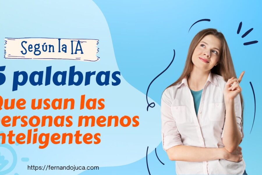 Las 5 palabras que pueden hacerte parecer menos inteligente, según la IA