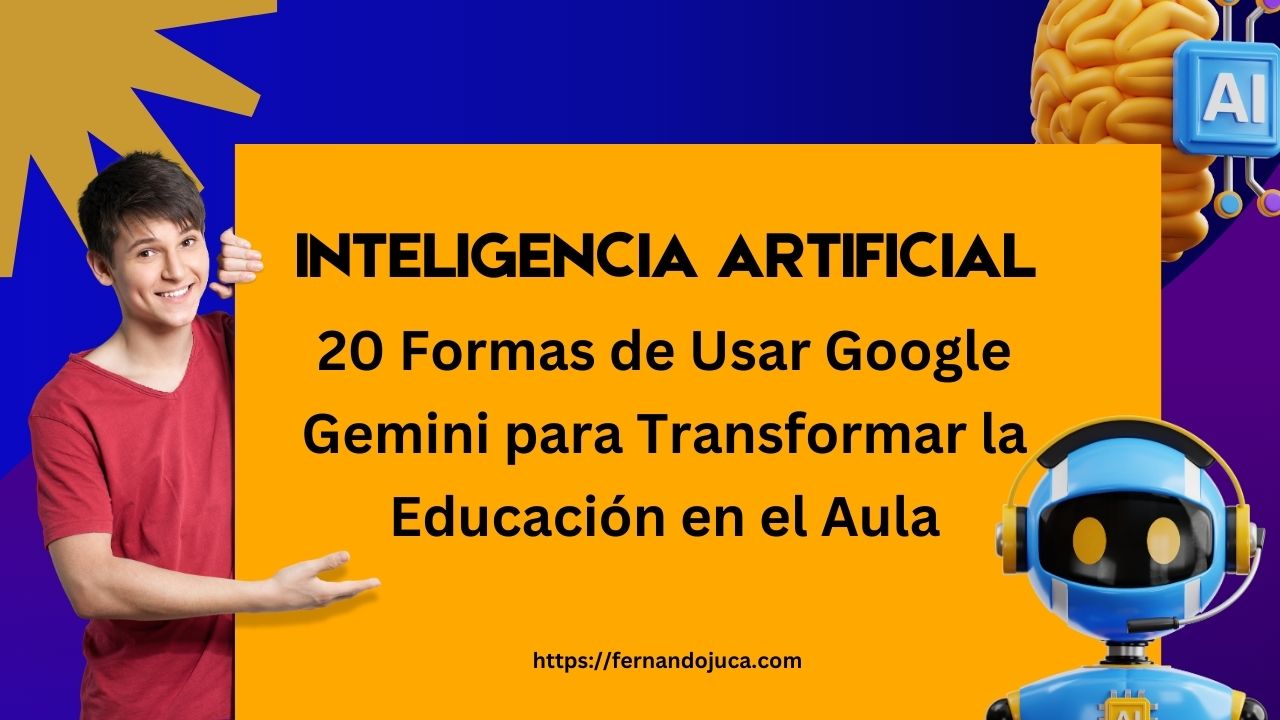 20 formas de Usar Google Gemini para Transformar la Educación en el Aula