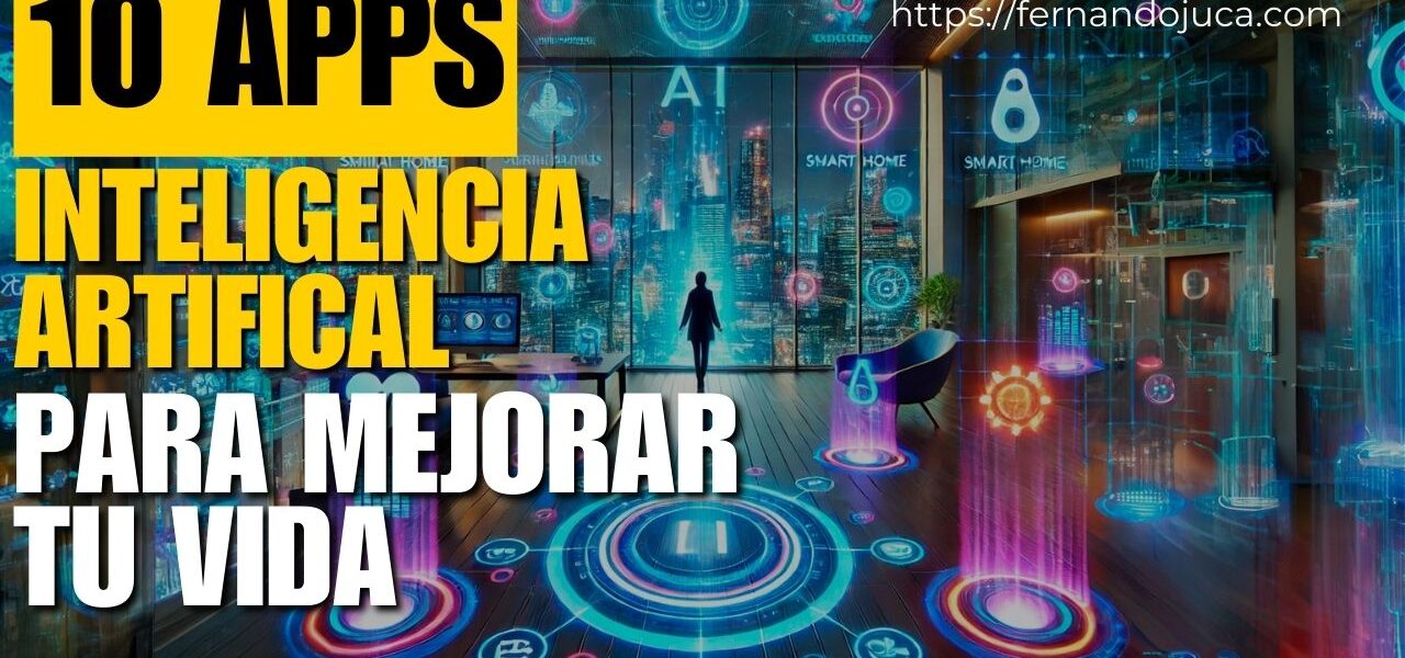 10 aplicaciones de inteligencia artificial que te harán la vida más fácil