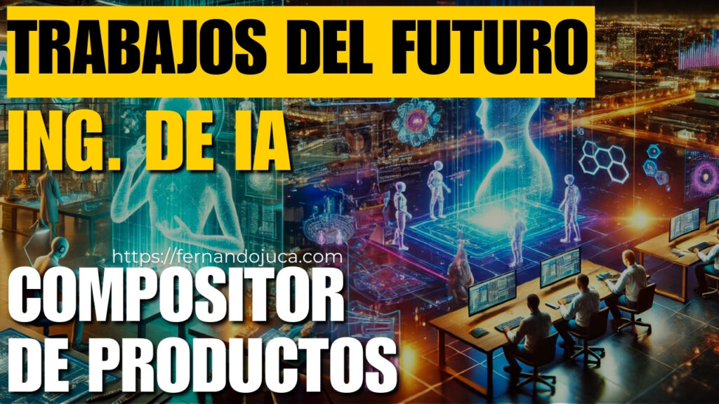 Ingeniería de IA y Compositor de Productos: Los nuevos roles que están transformando el futuro del software