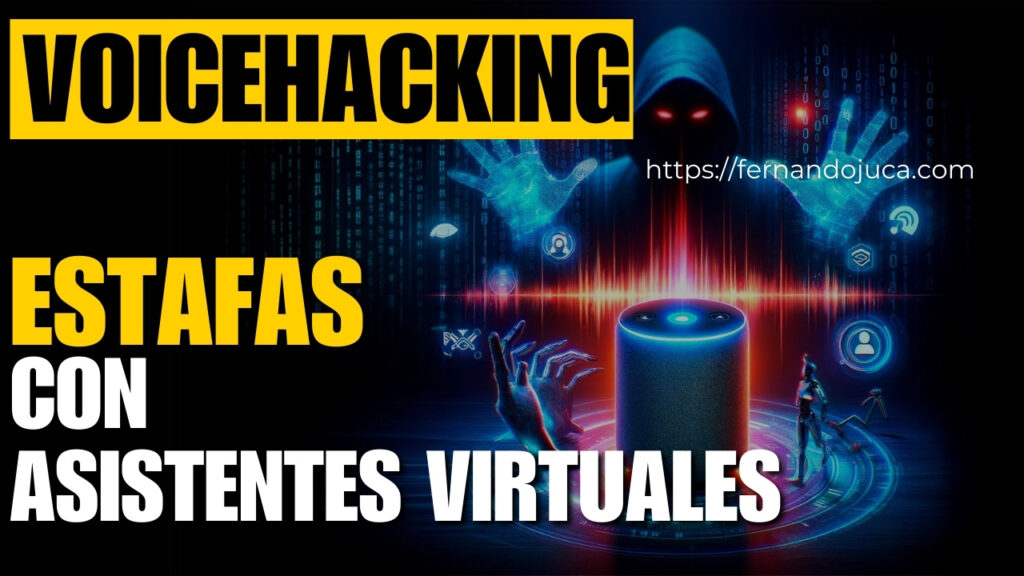 Voice Hacking: Cómo los asistentes virtuales pueden ser usados para estafarte