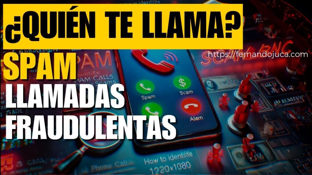 Cómo Identificar Llamadas Spam y Fraudes Telefónicos