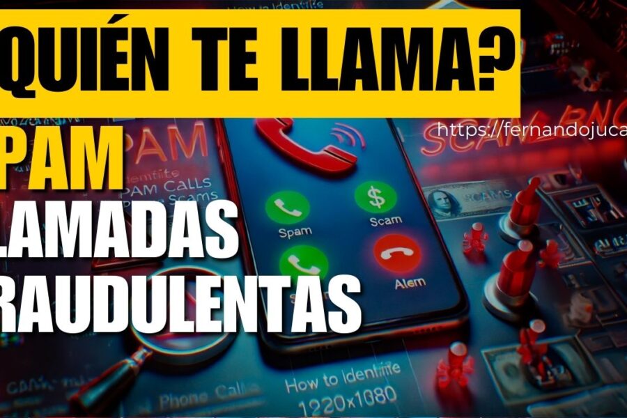 Cómo Identificar Llamadas Spam y Fraudes Telefónicos