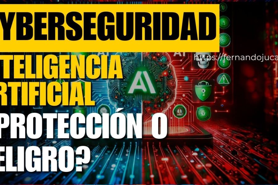 La IA en Ciberseguridad: ¿Protección o Peligro?