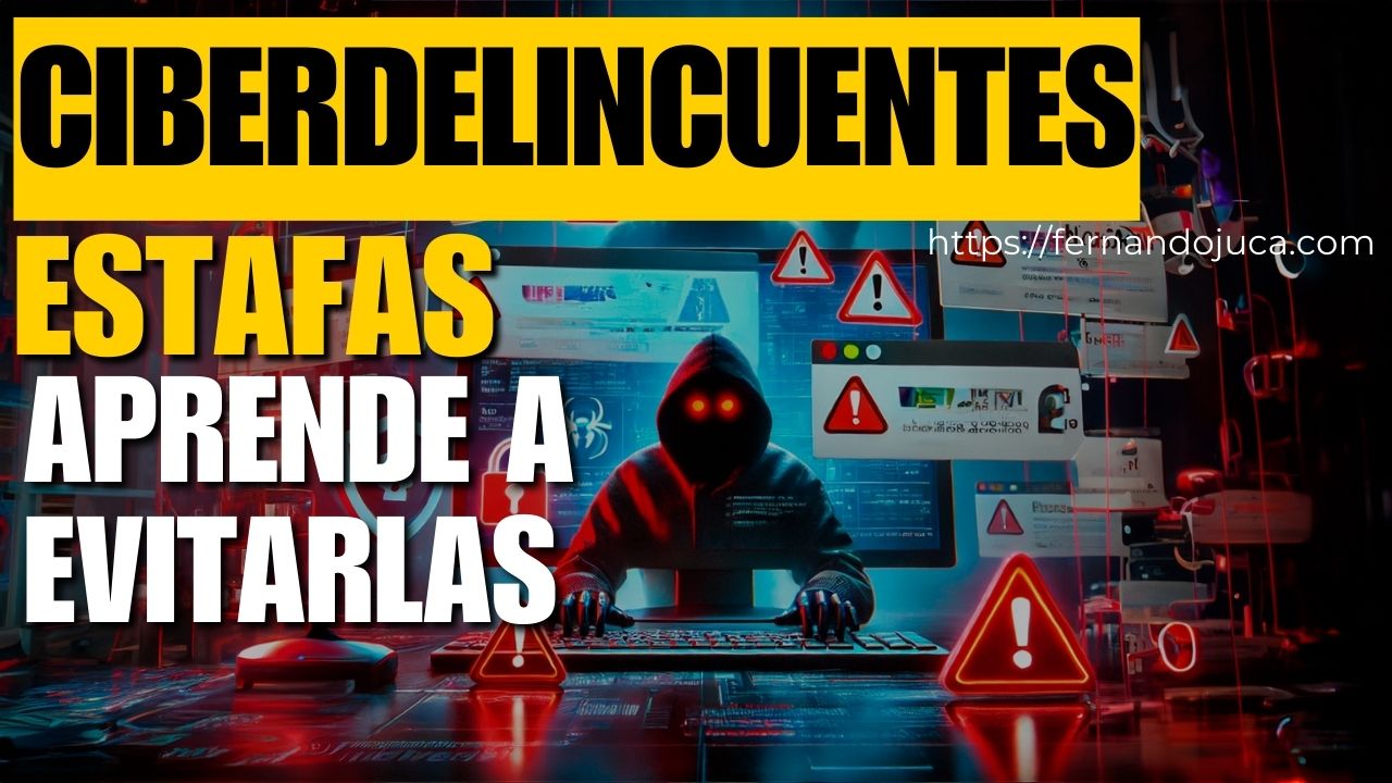 Las Estafas Favoritas de los Ciberdelincuentes: Aprende a Identificarlas y Protégete