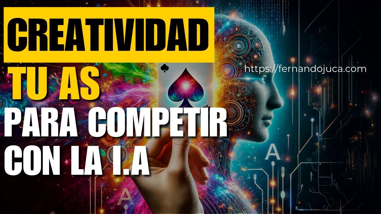 La Creatividad: El As Bajo la Manga para Competir con la Inteligencia Artificial