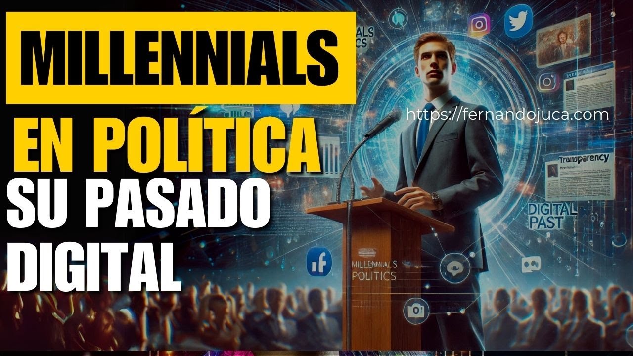 Los millennials en política y el impacto de su pasado digital