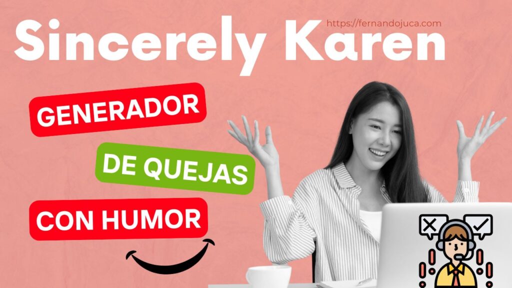 🤖 Sincerely Karen: La IA para Generar Quejas Memorables y Divertidas