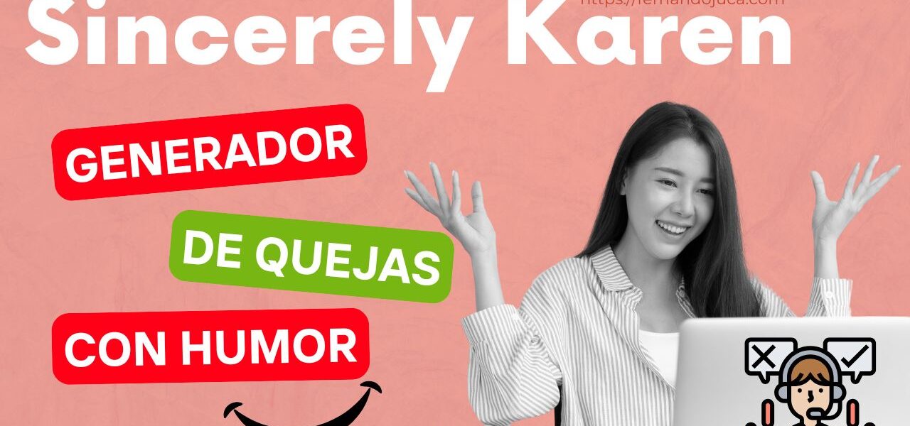 🤖 Sincerely Karen: La IA para Generar Quejas Memorables y Divertidas