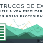 101 Trucos de Excel: Ejecutar macros en hojas protegidas de Excel: Aprende cómo hacerlo #77