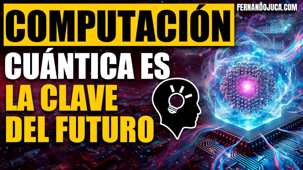 La Computación Cuántica es la Clave del Futuro