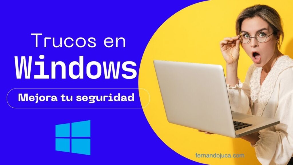 Mejora la seguridad en Windows con estos consejos clave