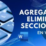 Cómo Agregar y Eliminar Secciones en Word: Guía Paso a Paso para Formatear Documentos