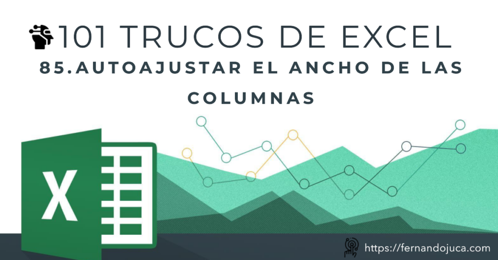 Cómo Autoajustar el Ancho de Columnas en Excel | Truco #85