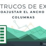 Cómo Autoajustar el Ancho de Columnas en Excel | Truco #85