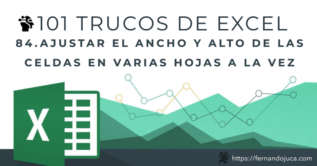 Cómo ajustar el ancho y alto de celdas en varias hojas de Excel simultáneamente | 101 Trucos de Excel