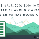 Cómo ajustar el ancho y alto de celdas en varias hojas de Excel simultáneamente | 101 Trucos de Excel