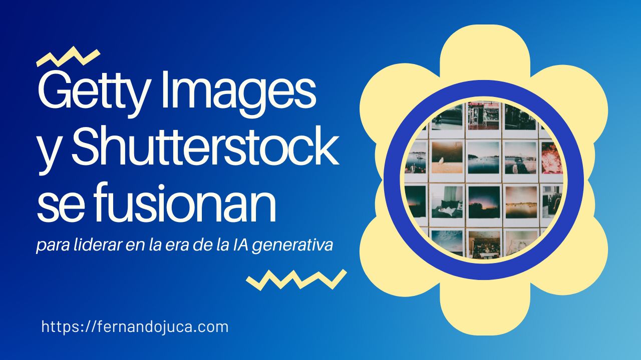 Getty Images y Shutterstock se fusionan para liderar en la era de la IA generativa