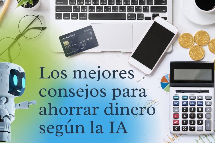 Los mejores consejos para ahorrar dinero según la IA