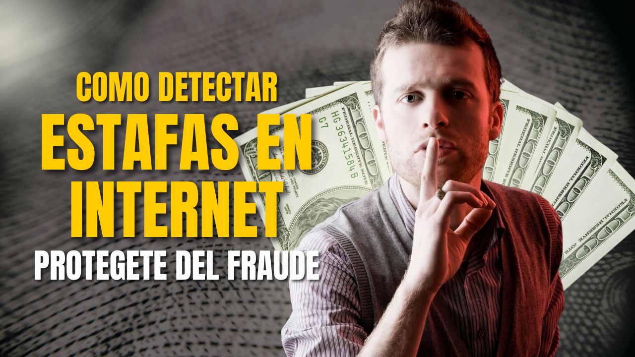 Cómo Identificar Estafas en Internet y Protegerte de Fraudes Online