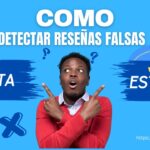 Cómo Detectar Reseñas Falsas en Internet y Evitar Estafas