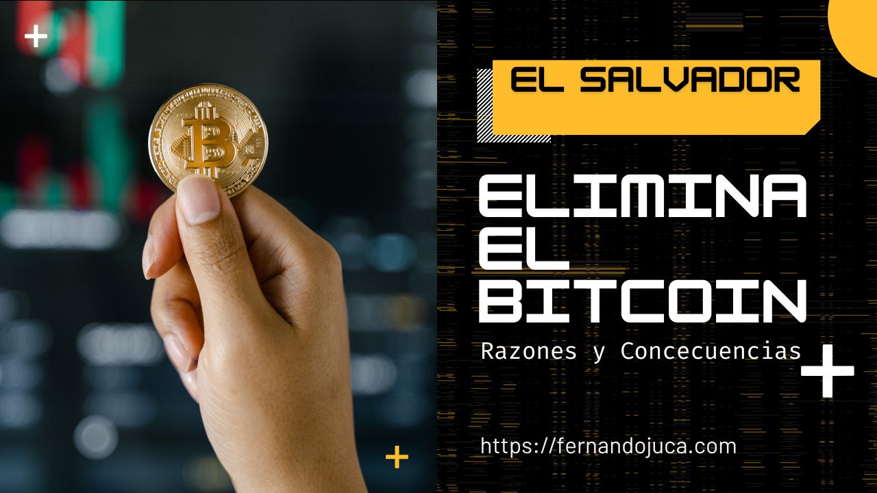 El Salvador elimina el Bitcoin como moneda de curso legal: razones y consecuencias