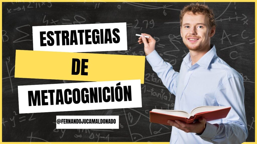 Estrategias de metacognición: Cómo enseñar a los estudiantes a reflexionar y mejorar su aprendizaje