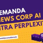 La demanda de News Corp contra Perplexity AI: ¿Un nuevo paradigma para el contenido en la era de la inteligencia artificial?