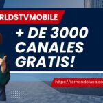 Worldstvmobile: Ver más de 3,000 canales gratis, legales y sin descargas