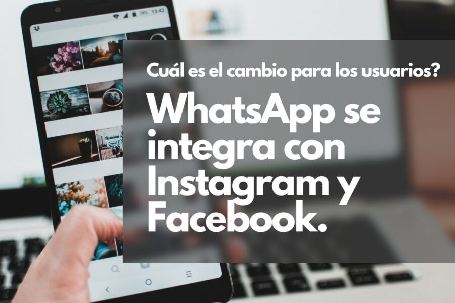 WhatsApp se integra con Instagram y Facebook: ¿Qué cambia para los usuarios?