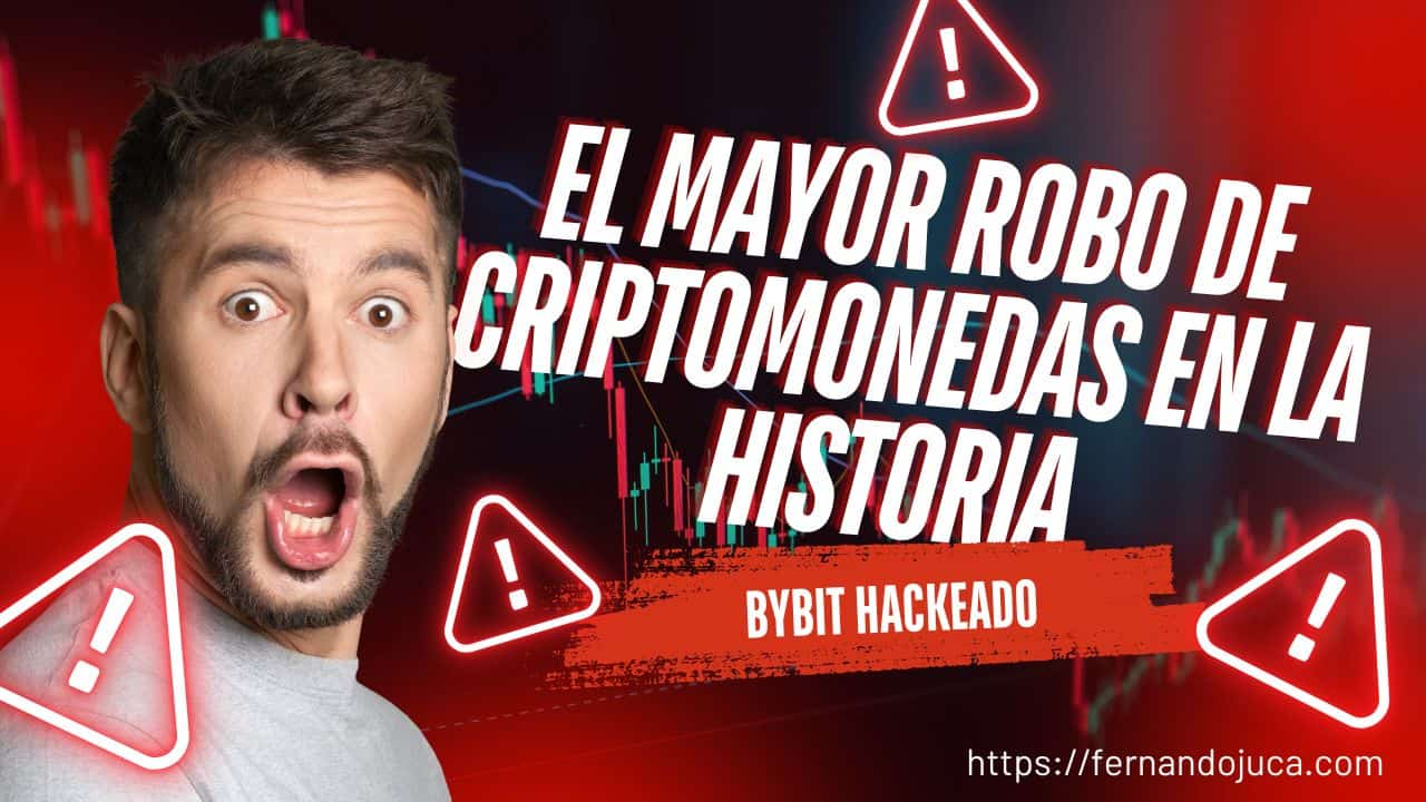 Bybit Hackeado: El Mayor Robo de Criptomonedas en la Historia ($1.400M)