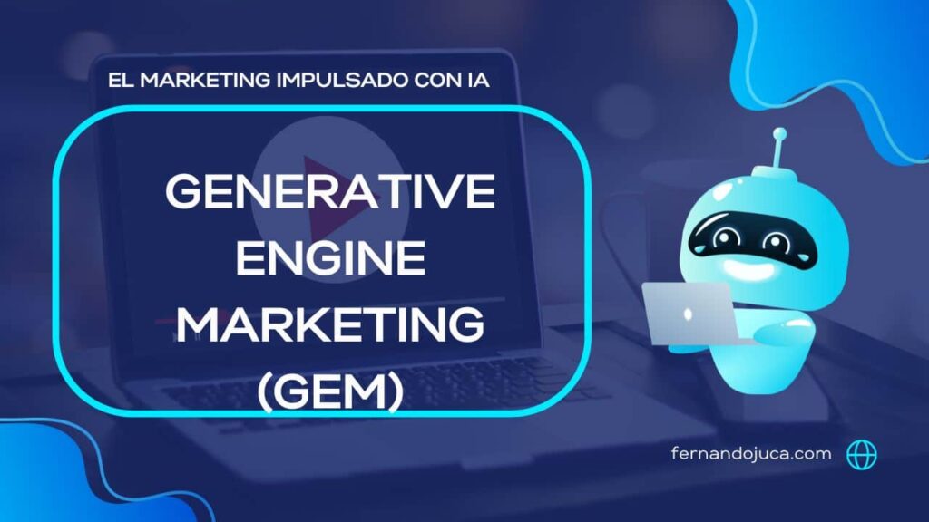 🚀 Generative Engine Marketing (GEM): El futuro del marketing impulsado por IA