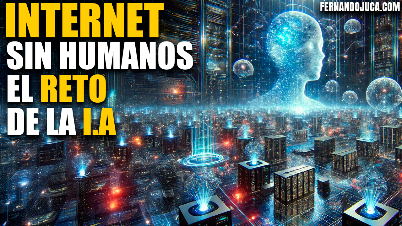 Internet sin humanos: ¿El fin del pensamiento crítico en la era de la IA? 🌐🤖