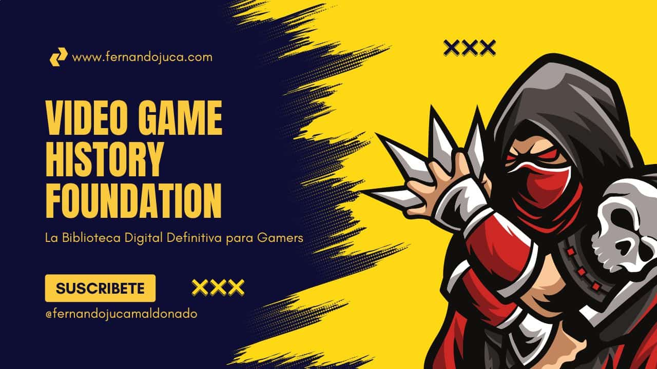 Video Game History Foundation: La Biblioteca Digital Definitiva para Gamers