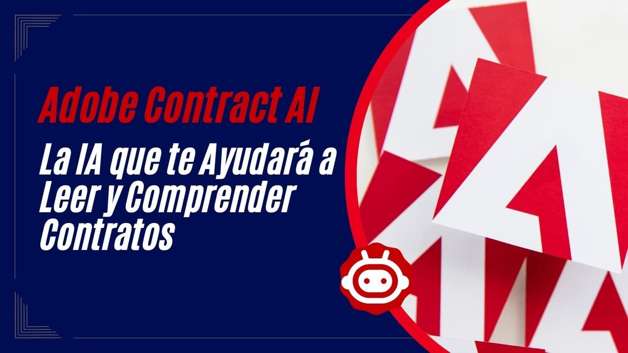 Adobe Contract AI: La IA que te Ayudará a Leer y Comprender Contratos