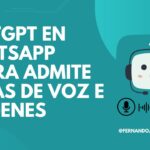 ChatGPT en WhatsApp ahora admite notas de voz e imágenes