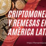 ¿Las Criptomonedas Son el Futuro de las Remesas en América Latina?