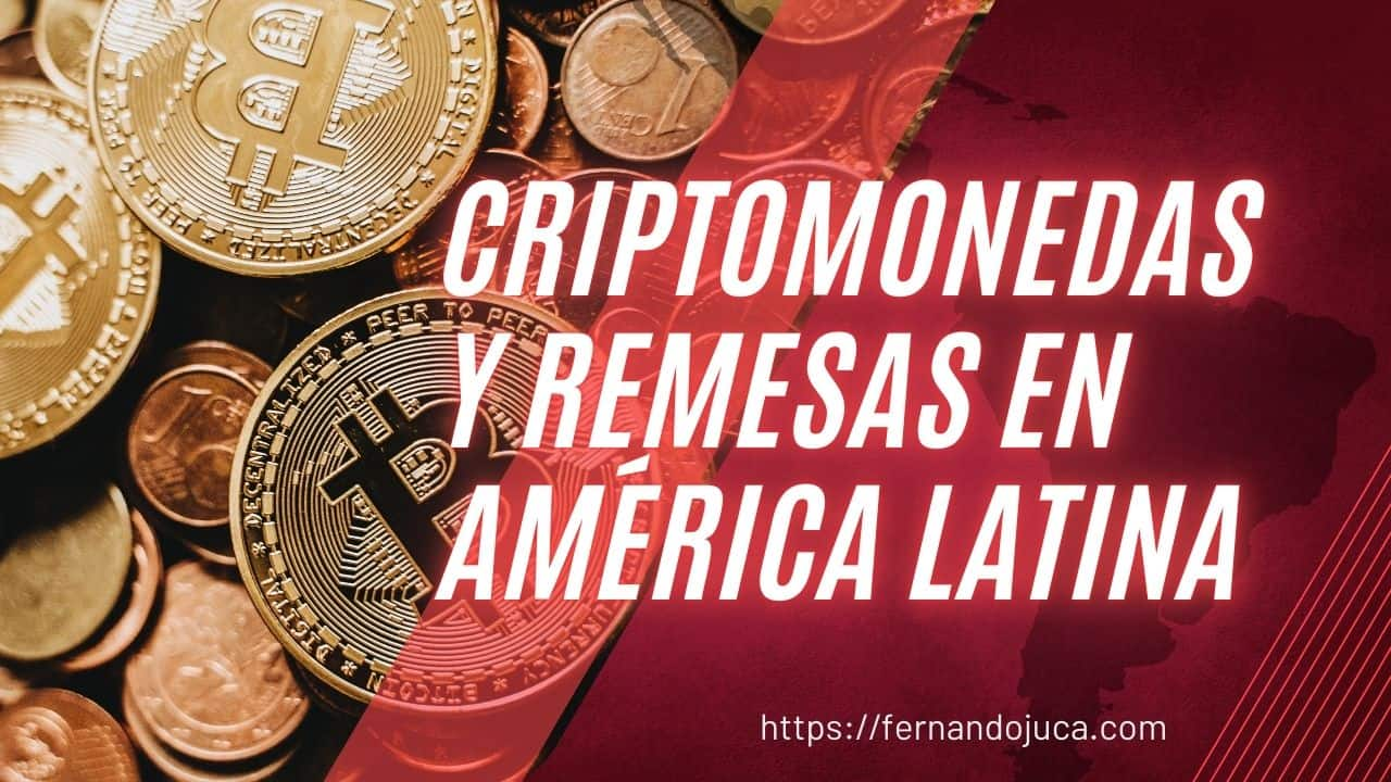 ¿Las Criptomonedas Son el Futuro de las Remesas en América Latina?