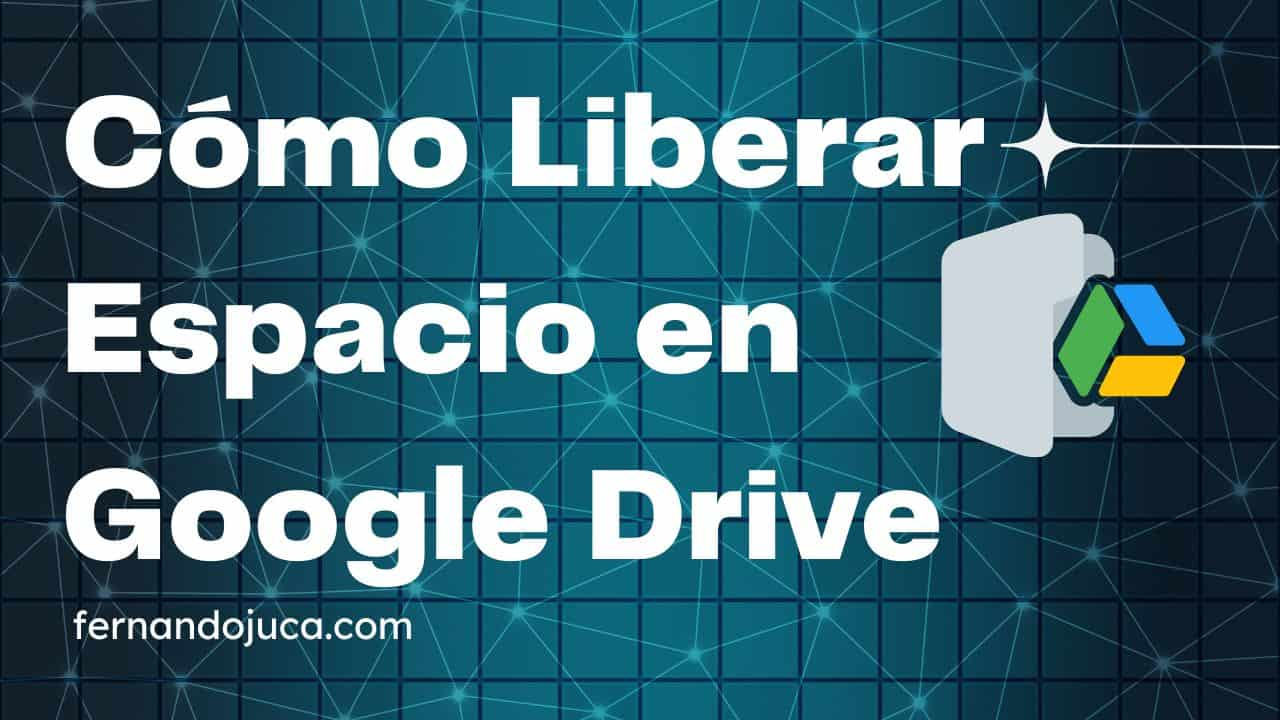 Cómo Liberar Espacio en Google Drive Rápidamente | Guía Paso a Paso