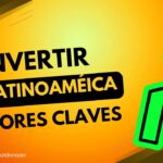 Invertir en América Latina: Riesgos, Oportunidades y Factores Claves en 2025