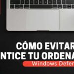 Cómo Solucionar la Lentitud del PC por Windows Defender y Mejorar el Rendimiento