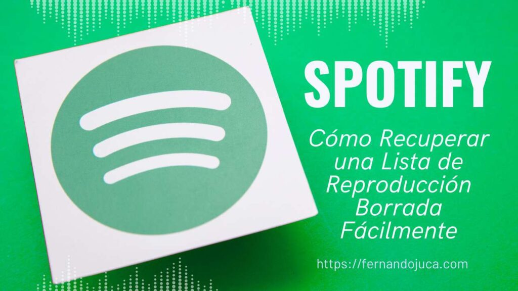 Cómo Recuperar una Lista de Reproducción Borrada en Spotify Fácilmente