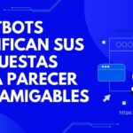 Chatbots como ChatGPT y Claude modifican sus respuestas para parecer más amigables