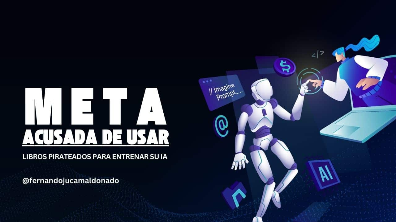 📢 Meta en la Mira: Acusada de Usar Libros Pirateados para Entrenar su IA