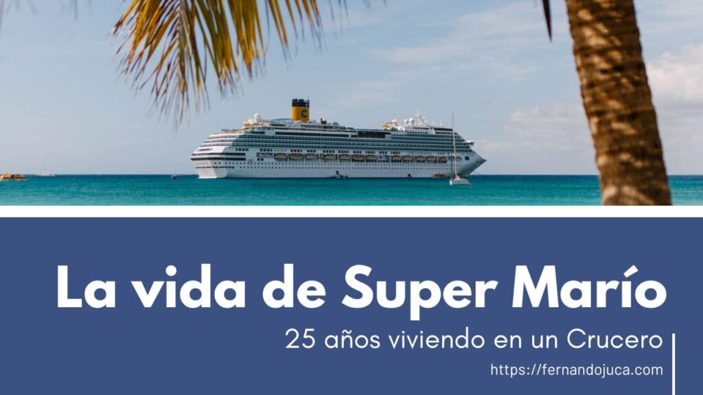 La vida de ‘Super Mario’: 25 años viviendo en un crucero