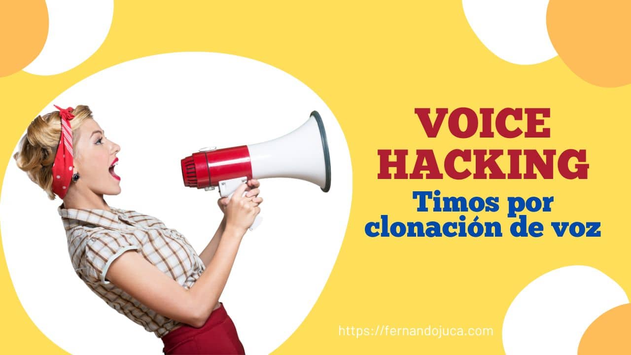 Timos por clonación de voz: cómo protegerte del ‘voice hacking’